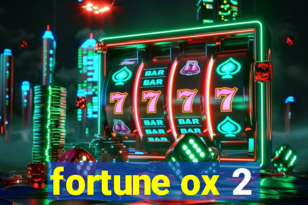 fortune ox 2